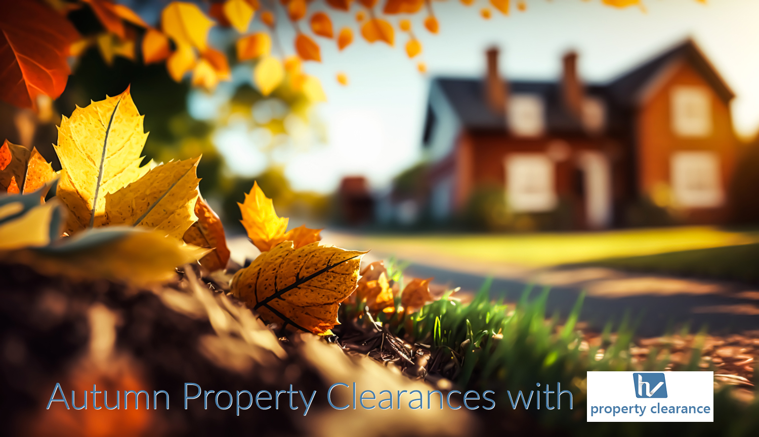 Autumn Property Clearances with HV Property Clearance